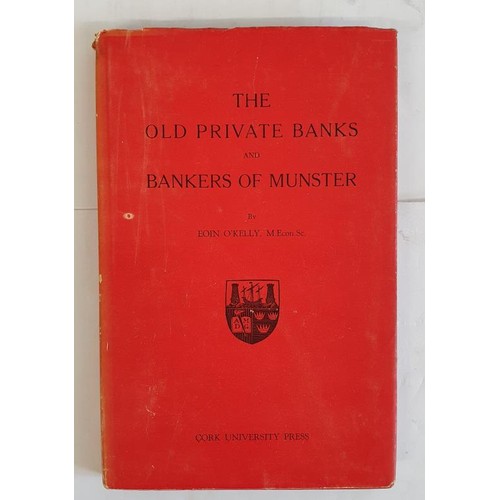 179 - The Old Private Banks and Bankers of Munster. Bankers of Cork and Limerick Cities by Eoin O’Ke... 