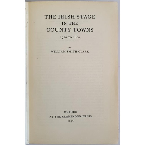 185 - William Smith Clark. The Irish Stage in the County Towns, 1720-1800. Clarendon Press 1965