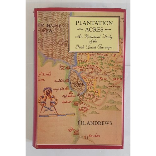 231 - Plantation Acres. An Historical Study of Irish Land Surveyor by J. H. Andrews. Ulster Historical Fou... 