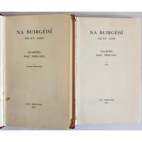 315 - Irish Language: Na Buirgéisí XII-XV Aois by Gearóid Mac Niocaill Vol 1-2. 1964 HB, DJ. Ex libris