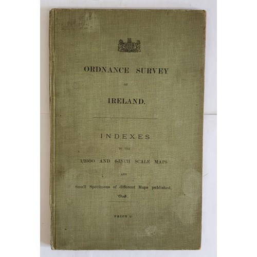 343 - Ordnance Survey of Ireland. Indexes to the 1/2500 and 6-inch Scale Maps And Specimens of Different M... 