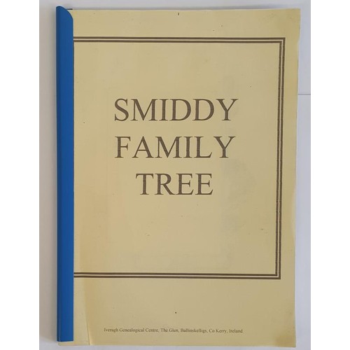 354 - Smiddy Family Tree. Compiled by Brother Hugh Cathal Smiddy, Midleton. Copyright 1997. Large format. ... 