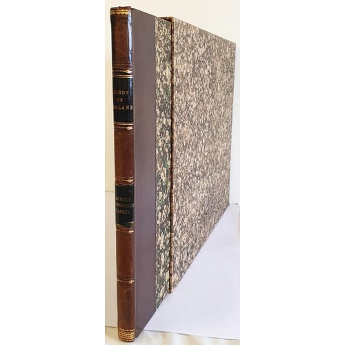 Birds of Ireland, Paintings by Richard Dunscombe Parker (circa 1805 – 81). Oblong folio, beautiful binding, leather spine, in a slipcase, Number 3 of limited edition of 250, signed by the editor and the designer. Contains 40 coloured plates.