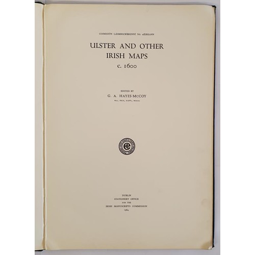 504 - Ulster And Other Irish Maps c 1600. Edited by G A Hayes McCoy. Dublin Stationery Office 1964. With C... 