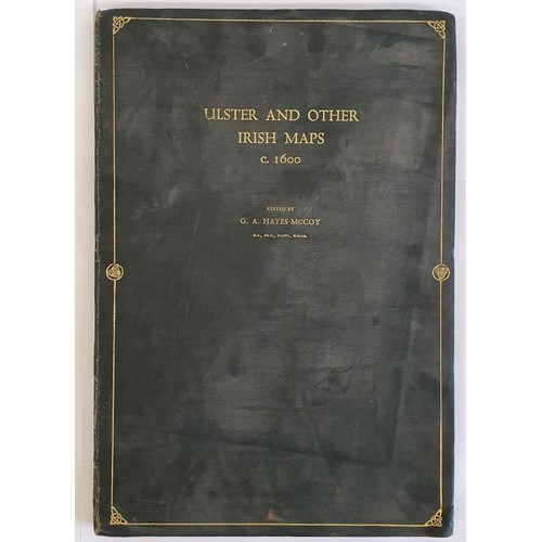 504 - Ulster And Other Irish Maps c 1600. Edited by G A Hayes McCoy. Dublin Stationery Office 1964. With C... 