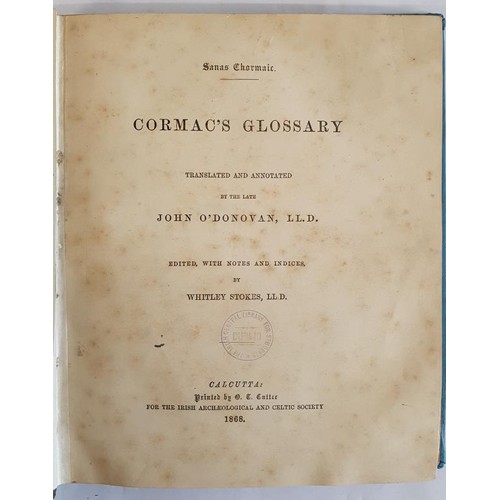 518 - Cormac's Glossary, translated and annotated by the late John O'Donovan. Printed by Cutter for the Ir... 