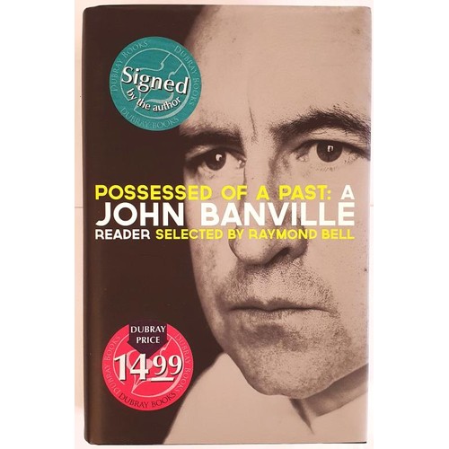 539 - John Banville [Raymond Bell editor] - Possessed of a Past: A John Banville Reader. A fine collectors... 