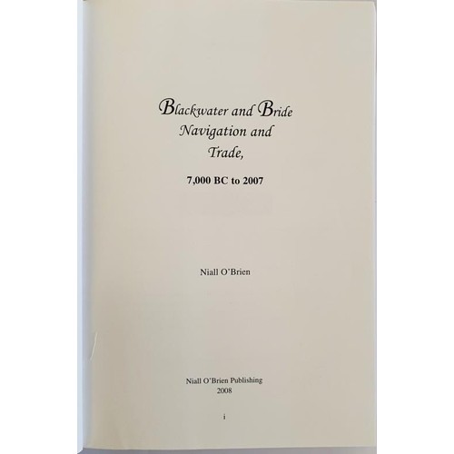 3 - Niall O'Brien. The Blackwater and Bride Navigation and Trade 7000BC to 2007. Published by O'Brien, B... 