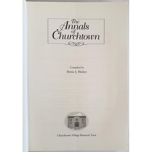 4 - The Annals of Churchtown [Cork] Hickey, Murphy, Linehan etc. Churchtown Village Renewal Trust, 2005.... 