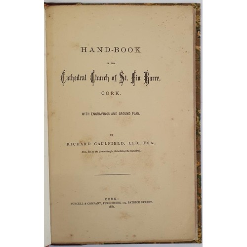 9 - Richard Caulfield. Handbook Of The Cathedral Church of St. Fin Barre, Cork: Purcell & Co., Publi... 