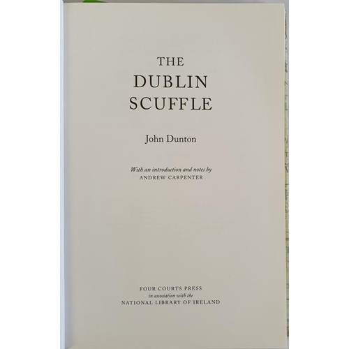 16 - John Dunton. The Dublin Scuffle With an introduction and notes by Andrew Carpenter. Dublin, Four Cou... 