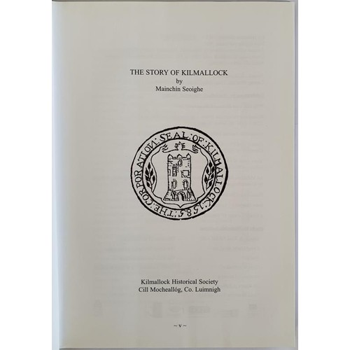 35 - The Story of Kilmallock by Mainchin Seoighe [Mannix Joyce]. Near fine copy in dj. Detailed local his... 