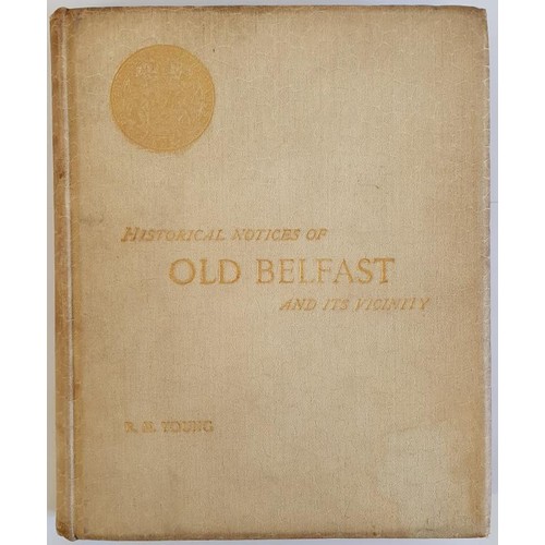 59 - R. M. Young. Historical Notices of Old Belfast and It's Vicinity. No. 135 of Limited Edition of 150,... 