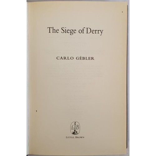 61 - THE SIEGE OF DERRY Carlo Gebler Published by Little Brown & Co, 2005. SIGNED by Michael McDowell... 