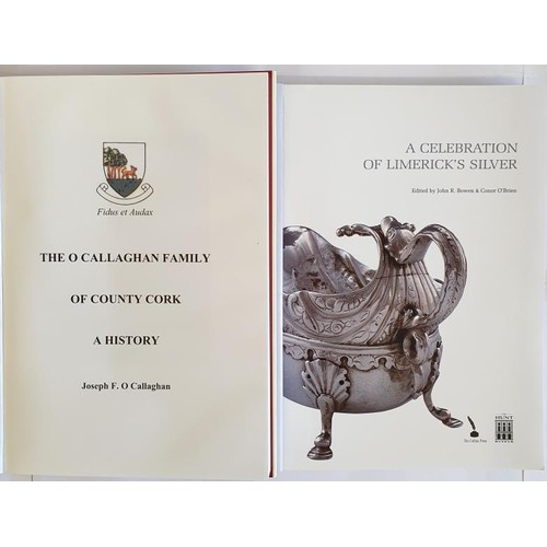 66 - The O’Callaghan Family of County Cork: A History by Joseph O’Callaghan. Cork Silver and ... 