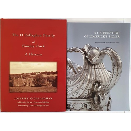 66 - The O’Callaghan Family of County Cork: A History by Joseph O’Callaghan. Cork Silver and ... 