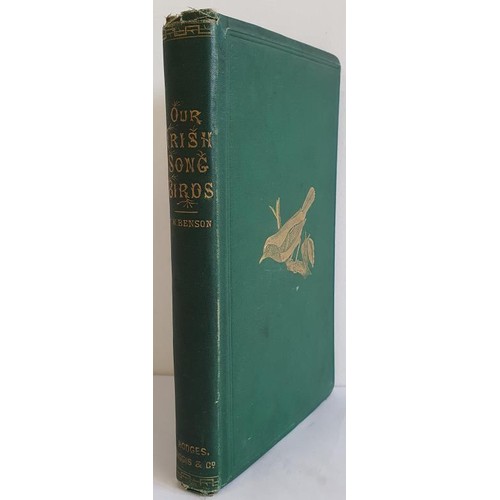 73 - Our Irish Song Birds, Rev Charles William Benson, 1886,Hodges Figgis, HB,First, Embossed Cover