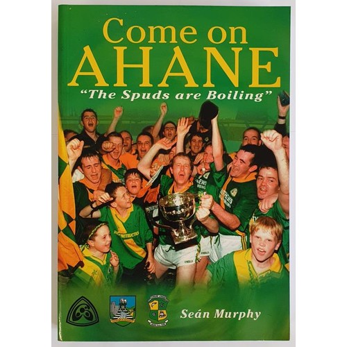 75 - Come on Ahane ‘the Spuds are Boiling’ [Limerick] . Sean Murphy. 2001. history of one of ... 