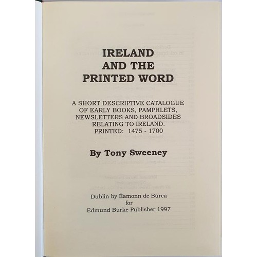 101 - Tony Sweeney. Ireland and the Printed Word. A Short Descriptive Catalogue of Early Books, Pamphlets,... 