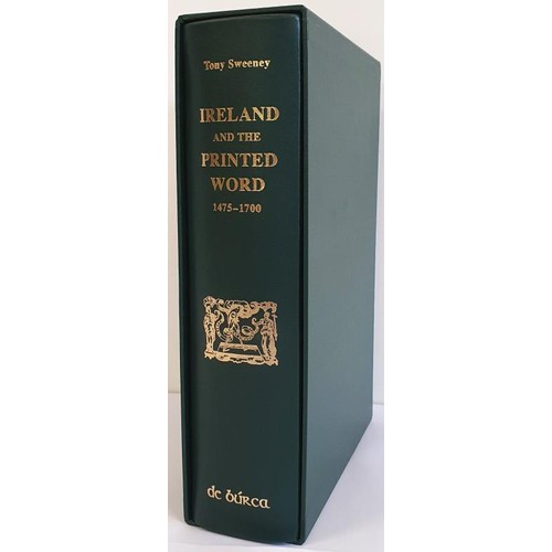 101 - Tony Sweeney. Ireland and the Printed Word. A Short Descriptive Catalogue of Early Books, Pamphlets,... 