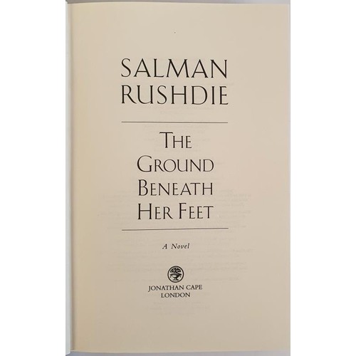 122 - THE GROUND BENEATH HER FEET Rushdie, Salman Published by Jonathan Cape, London, 1999. SIGNED 1st Ed