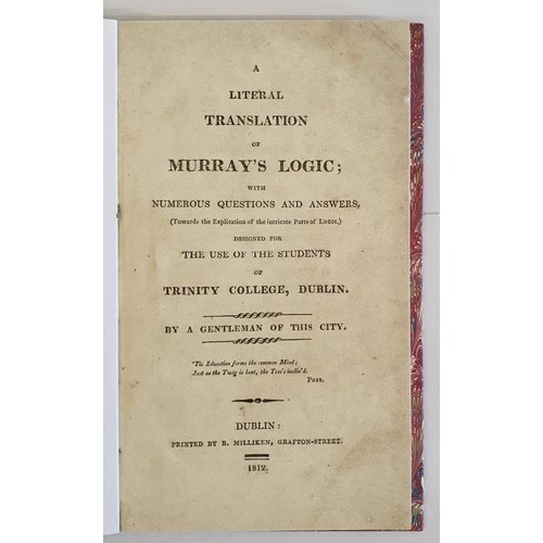 129 - A Gentleman of Dublin. A Literal Translation of Murray's Logic designed for use of the students of T... 