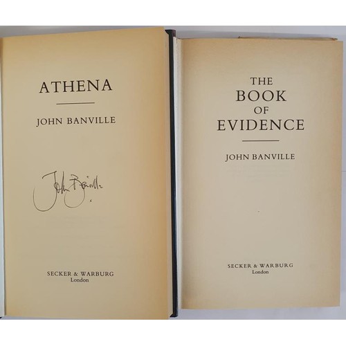 135 - John Banville: Athena, 1995, 1st Ed SIGNED; The Book of Evidence,1989 1st Ed. Seeker & Warburg B... 