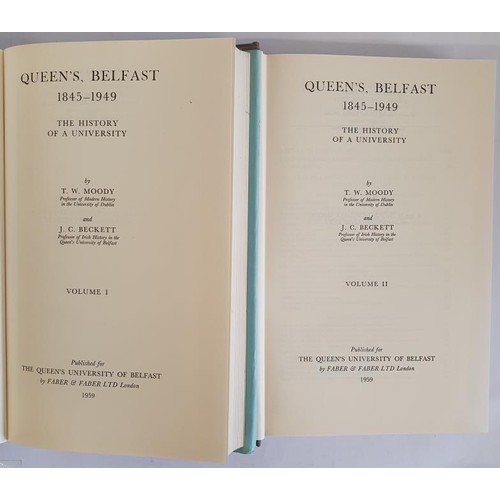 139 - Queen's Belfast 1845-1949 The History of a University by T W Moody and J C Beckett Vol 1-2 HB. DJ