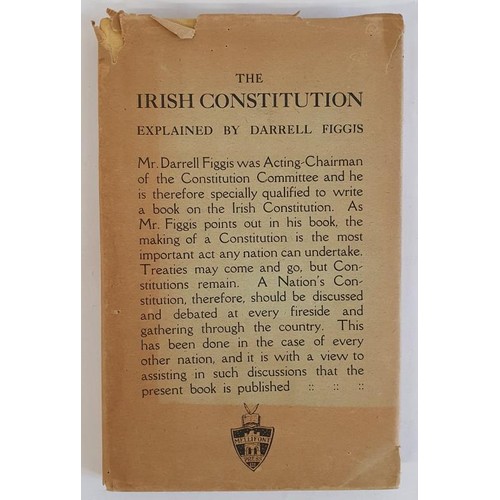 146 - The Irish Constitution Explained by Darrell Figgis, Dedicated to Arthur Griffith. Dublin: Mellifont ... 