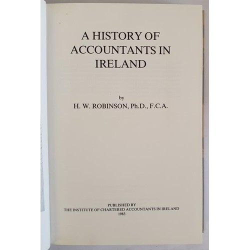 147 - A History of Accountants in Ireland by H W Robinson, 1983 with a book plate attached showing it was ... 