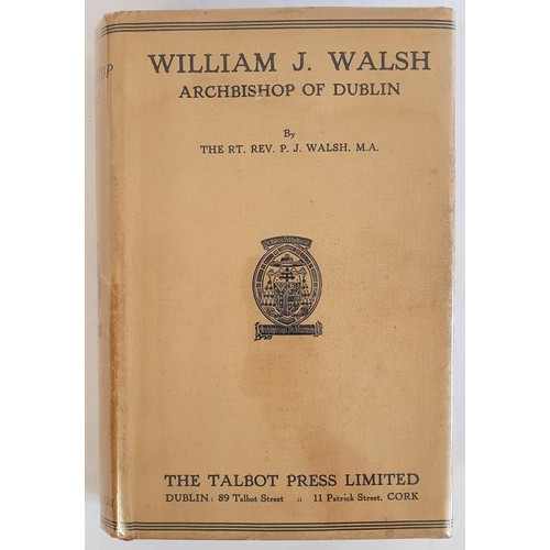 194 - William J. Walsh : Archbishop of Dublin / by Patrick J. Walsh Walsh, Patrick J Published by London :... 