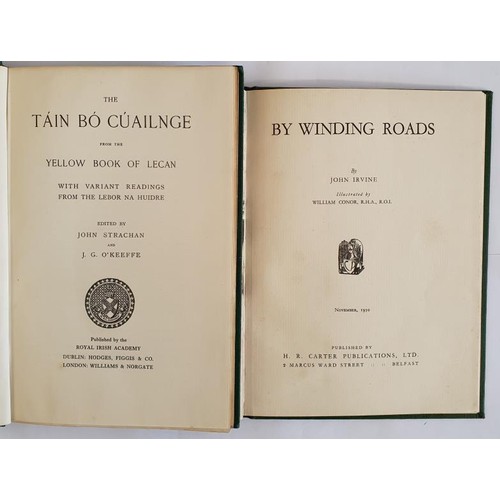 196 - J. Strachan & J. O'keeffe. The Tain Bo Cuailnge. 1912 and John Irvine. By Winding Roads. 1950. 1... 