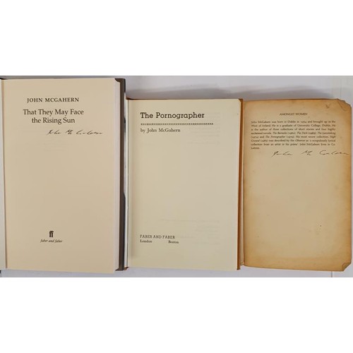 218 - John Mcgahern: Amongst Women SIGNED, 1991 PB -Damage to Spine; The Pornographer, 1979 HB; That They ... 