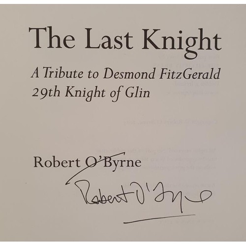 235 - Irish Interest: The Last Knight-29th Knight of Glin by Robert O'Byrne SIGNED, 2013; Memoir-My Life a... 