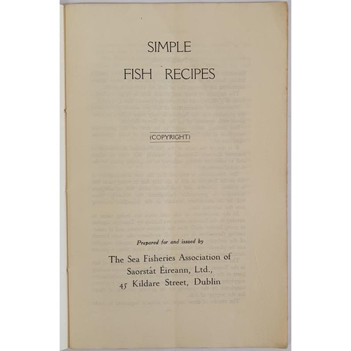 300 - Simple Fish Recipes. Prepared for and Issued by The Sea Fisheries Association of Saorstat Eireann Li... 