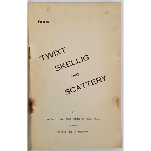 302 - Twixt Skellig and Scattery. Micheal Ua Rioghbardain and Tomas Ua Ciarrbhaic. The Kerryman. 1932. plu... 