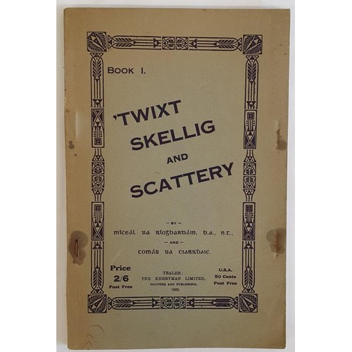 302 - Twixt Skellig and Scattery. Micheal Ua Rioghbardain and Tomas Ua Ciarrbhaic. The Kerryman. 1932. plu... 