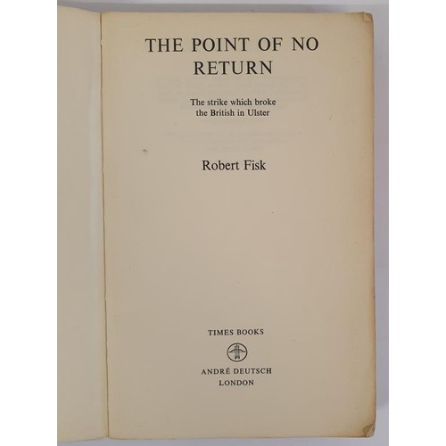 303 - Fisk, Robert. The Point of No Return: the Strike Which Broke the British in Ulster. Times Books/Andr... 