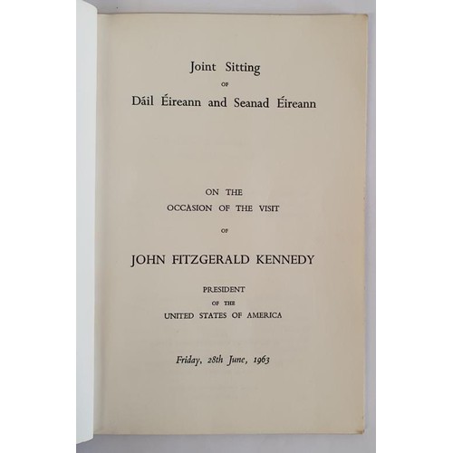 311 - Visit of John F. Kennedy to a joint sitting of the Oireachtas on the 28th June, 1963. Gilt cover. Sc... 