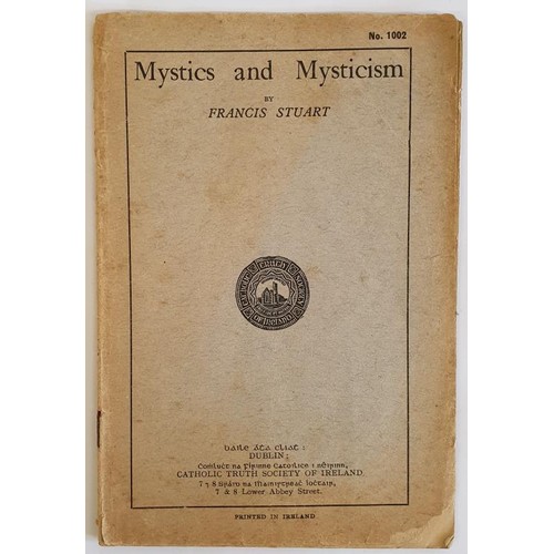 319 - Rare and early Francis Stuart item. Mystics and Mysticism. Francis Stuart. Dublin. 1929. 24 pages. P... 