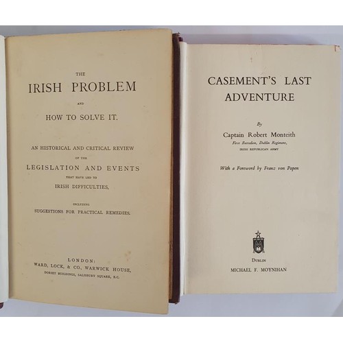 331 - Casements Last Adventure, Captain Robert Monteith, 1953, Ml F Moynihan; The Irish Problem and How to... 