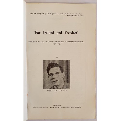 359 - For Ireland and Freedom Roscommon's Contribution to the Fight for Independence 1917 - 1921 by Michae... 