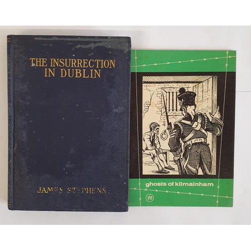 375 - James Stephens . The Insurrection in Dublin. 1916. 1st and Ghosts of Kilmainham. Kilmainham Jail Res... 