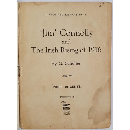 378 - ‘Jim’ Connolly and Irish Freedom by G. Schuller, Introduced by TJ O’Flaherty. The ... 