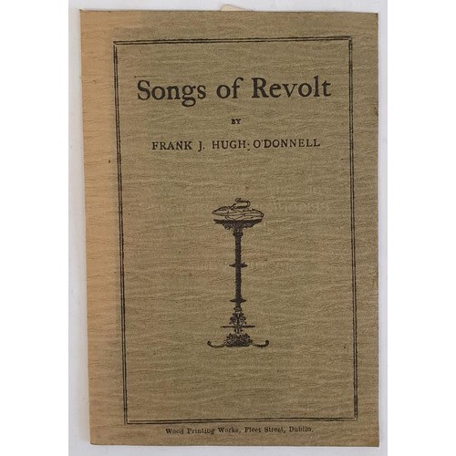 382 - Songs Of Revolt by Frank J. Hugh O'Donnell, Wood Printing Works, Fleet Street, Dublin. For the Benef... 