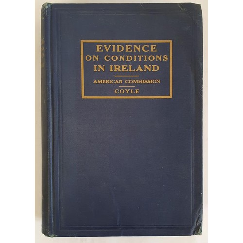 510 - COYLE, ALBERT. EVIDENCE ON CONDITIONS IN IRELAND.Washington, D.C., 1921, 8vo, 1105 pp, original dark... 