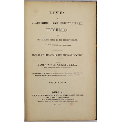 583 - Lives of Illustrious and Distinguished Irishmen from the Earliest Timed to the Present Period edited... 