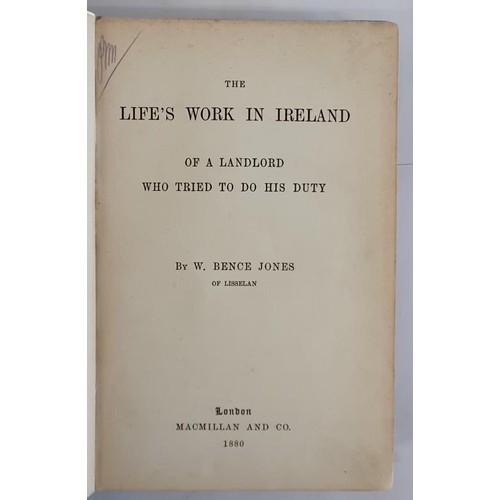 595 - W. Bence-Jones of Lisselan. The Life's Work in Ireland of a Landlord who tried to do his duty. 1860.... 