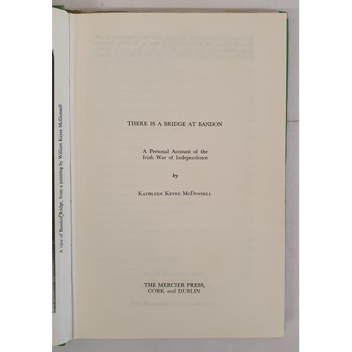 10 - There is a Bridge at Bandon. A Personal Account of the Irish War of Independence. Kathleen Keyes McD... 