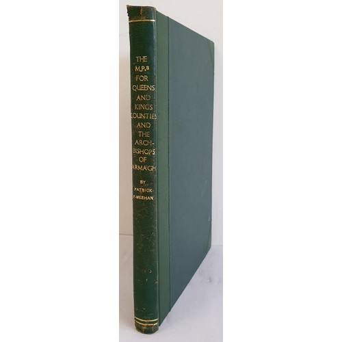 58 - The MP's for the Queen's and King's Counties and the Archbishops of Armagh by Patrick F Meehan; Half... 